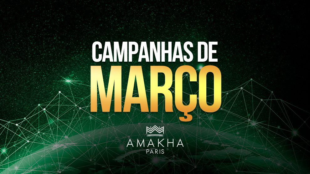 Campanhas de março - Amakha Paris